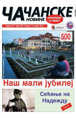 Čačanske novine - broj 500, 12. apr 2016.